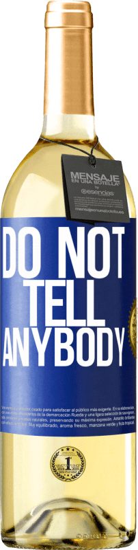 «Do not tell anybody» WHITEエディション