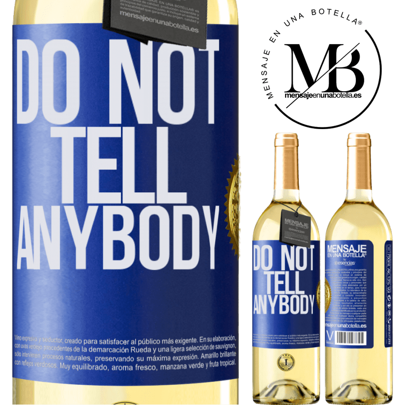 29,95 € Envoi gratuit | Vin blanc Édition WHITE Do not tell anybody Étiquette Bleue. Étiquette personnalisable Vin jeune Récolte 2022 Verdejo