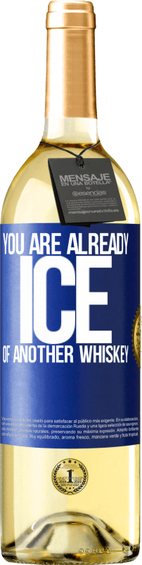 29,95 € Free Shipping | White Wine WHITE Edition You are already ice of another whiskey Blue Label. Customizable label Young wine Harvest 2025 Verdejo