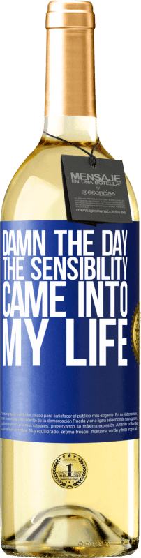 29,95 € Free Shipping | White Wine WHITE Edition Damn the day the sensibility came into my life Blue Label. Customizable label Young wine Harvest 2024 Verdejo