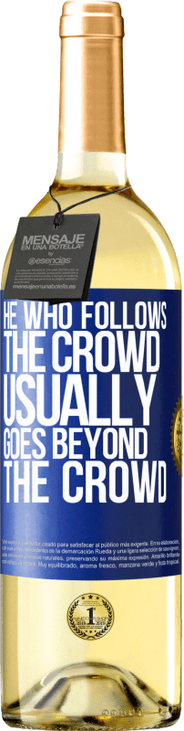 29,95 € | White Wine WHITE Edition He who follows the crowd, usually goes beyond the crowd Blue Label. Customizable label Young wine Harvest 2024 Verdejo