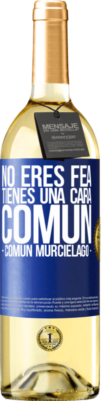 29,95 € | 白ワイン WHITEエディション No eres fea, tienes una cara común (común murciélago) 青いタグ. カスタマイズ可能なラベル 若いワイン 収穫 2023 Verdejo