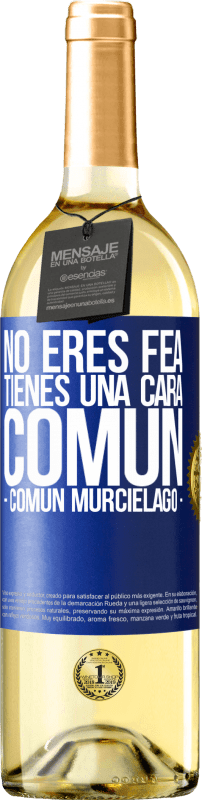 29,95 € | Vinho branco Edição WHITE No eres fea, tienes una cara común (común murciélago) Etiqueta Azul. Etiqueta personalizável Vinho jovem Colheita 2025 Verdejo