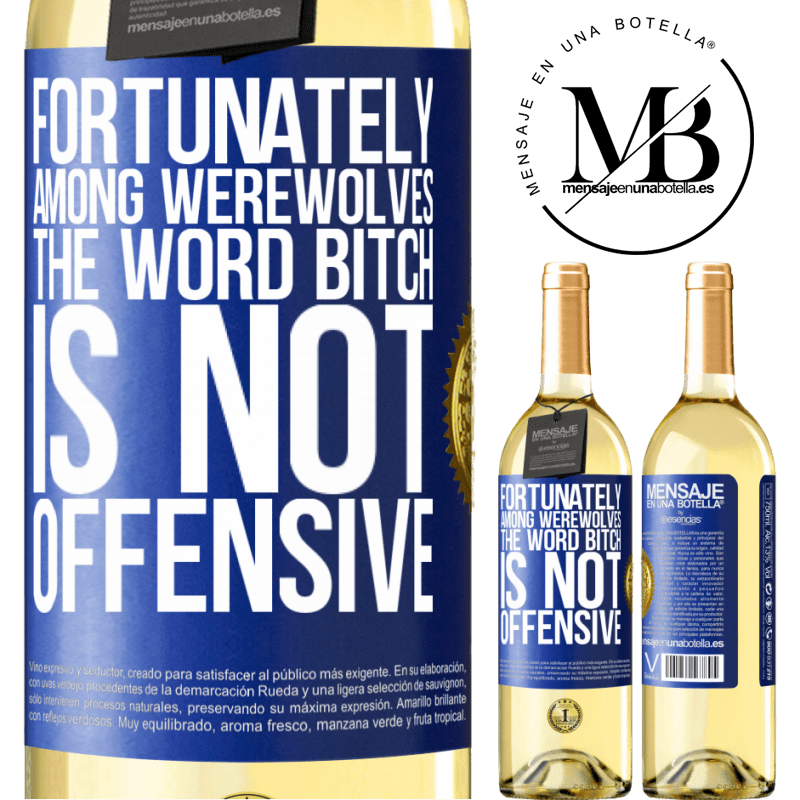 29,95 € Free Shipping | White Wine WHITE Edition Fortunately among werewolves, the word bitch is not offensive Blue Label. Customizable label Young wine Harvest 2022 Verdejo