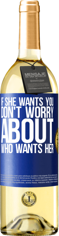 29,95 € | Белое вино Издание WHITE Если она хочет тебя, не беспокойся о том, кто хочет ее Синяя метка. Настраиваемая этикетка Молодое вино Урожай 2023 Verdejo