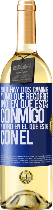 «Sólo hay dos caminos, y uno que recorrer, uno en que estás conmigo y otro en el que estás con él» Edición WHITE