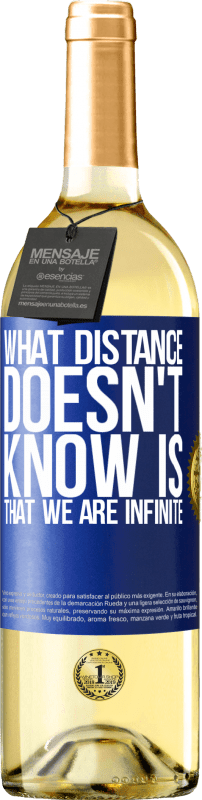 29,95 € | White Wine WHITE Edition What distance does not know is that we are infinite Blue Label. Customizable label Young wine Harvest 2023 Verdejo