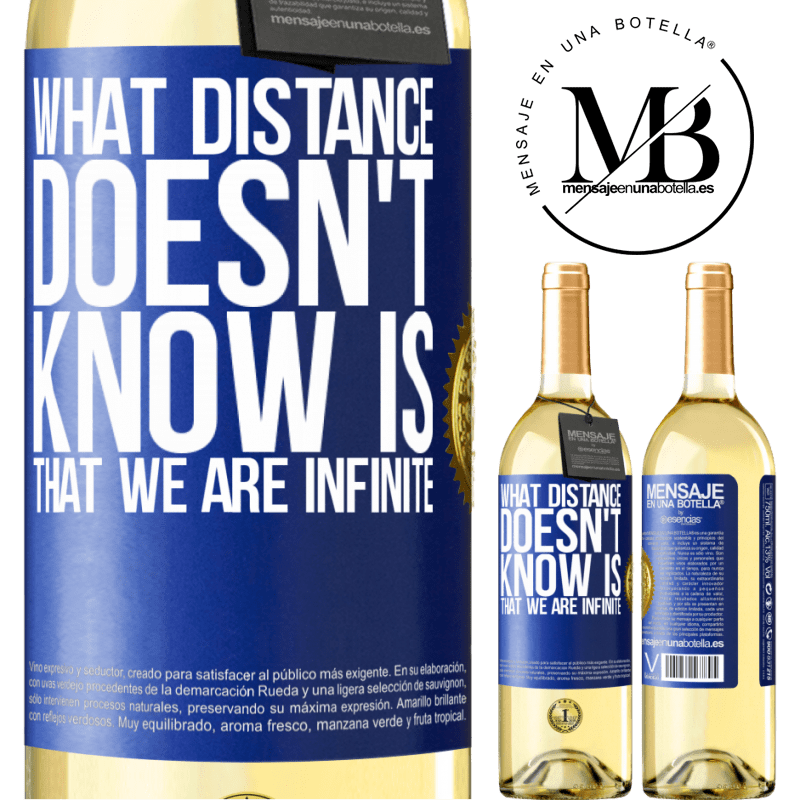 29,95 € Free Shipping | White Wine WHITE Edition What distance does not know is that we are infinite Blue Label. Customizable label Young wine Harvest 2022 Verdejo