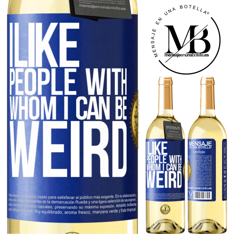 29,95 € Free Shipping | White Wine WHITE Edition I like people with whom I can be weird Blue Label. Customizable label Young wine Harvest 2022 Verdejo