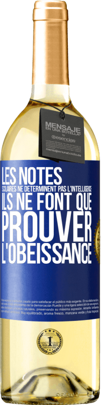 29,95 € Envoi gratuit | Vin blanc Édition WHITE Les notes scolaires ne déterminent pas l'intelligence. Ils ne font que prouver l'obéissance Étiquette Bleue. Étiquette personnalisable Vin jeune Récolte 2024 Verdejo