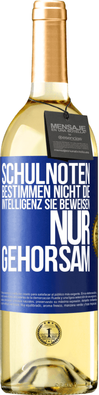 29,95 € | Weißwein WHITE Ausgabe Schulnoten bestimmen nicht die Intelligenz. Sie beweisen nur Gehorsam Blaue Markierung. Anpassbares Etikett Junger Wein Ernte 2024 Verdejo