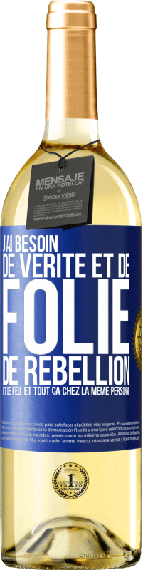 29,95 € | Vin blanc Édition WHITE J'ai besoin de vérité et de folie, de rébellion et de feu. Et tout ça chez la même personne Étiquette Bleue. Étiquette personnalisable Vin jeune Récolte 2025 Verdejo