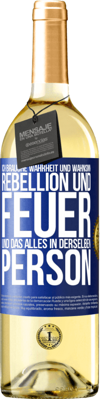 29,95 € | Weißwein WHITE Ausgabe Ich brauche Wahrheit und Wahnsinn, Rebellion und Feuer, und das alles in derselben Person Blaue Markierung. Anpassbares Etikett Junger Wein Ernte 2024 Verdejo