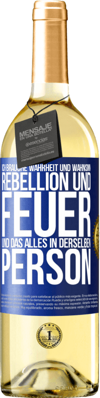 29,95 € | Weißwein WHITE Ausgabe Ich brauche Wahrheit und Wahnsinn, Rebellion und Feuer, und das alles in derselben Person Blaue Markierung. Anpassbares Etikett Junger Wein Ernte 2025 Verdejo