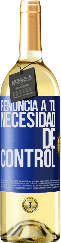 29,95 € Envío gratis | Vino Blanco Edición WHITE Renuncia a tu necesidad de control Etiqueta Azul. Etiqueta personalizable Vino joven Cosecha 2025 Verdejo