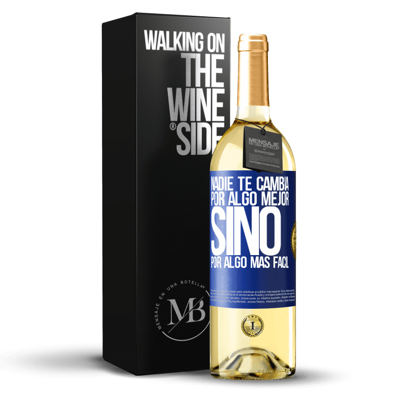 29,95 € Envío gratis | Vino Blanco Edición WHITE Nadie te cambia por algo mejor, sino por algo más fácil Etiqueta Azul. Etiqueta personalizable Vino joven Cosecha 2024 Verdejo