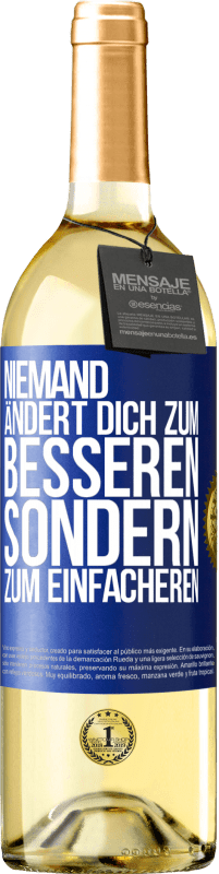 29,95 € Kostenloser Versand | Weißwein WHITE Ausgabe Niemand ändert dich zum Besseren sondern zum Einfacheren Blaue Markierung. Anpassbares Etikett Junger Wein Ernte 2024 Verdejo