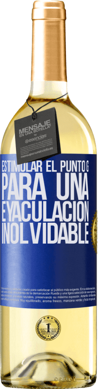 29,95 € | Vino Blanco Edición WHITE Estimular el Punto G para una eyaculación inolvidable Etiqueta Azul. Etiqueta personalizable Vino joven Cosecha 2023 Verdejo