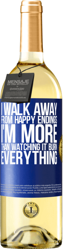 29,95 € | White Wine WHITE Edition I walk away from happy endings, I'm more than watching it burn everything Blue Label. Customizable label Young wine Harvest 2023 Verdejo