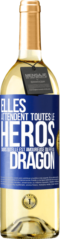 «Elles attendent toutes le héros tandis qu'elle est amoureuse du feu du dragon» Édition WHITE