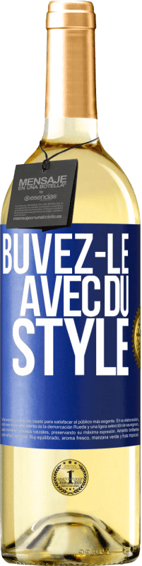 «Buvez-le avec du style» Édition WHITE