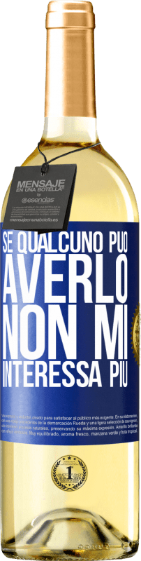 29,95 € Spedizione Gratuita | Vino bianco Edizione WHITE Se qualcuno può averlo, non mi interessa più Etichetta Blu. Etichetta personalizzabile Vino giovane Raccogliere 2025 Verdejo