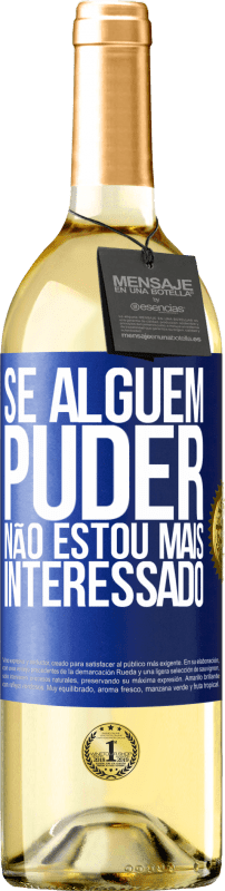 29,95 € Envio grátis | Vinho branco Edição WHITE Se alguém puder, não estou mais interessado Etiqueta Azul. Etiqueta personalizável Vinho jovem Colheita 2025 Verdejo