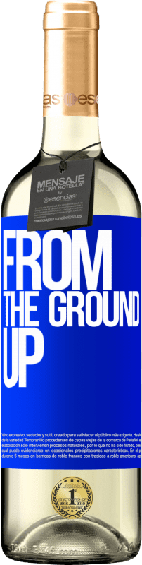 «From The Ground Up» Édition WHITE