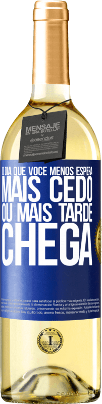 29,95 € | Vinho branco Edição WHITE O dia que você menos espera, mais cedo ou mais tarde chega Etiqueta Azul. Etiqueta personalizável Vinho jovem Colheita 2024 Verdejo