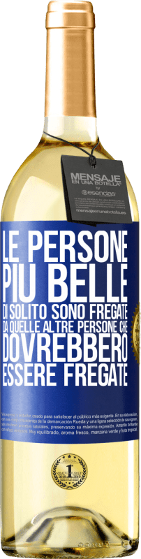 29,95 € | Vino bianco Edizione WHITE Le persone più belle di solito sono fregate da quelle altre persone che dovrebbero essere fregate Etichetta Blu. Etichetta personalizzabile Vino giovane Raccogliere 2024 Verdejo