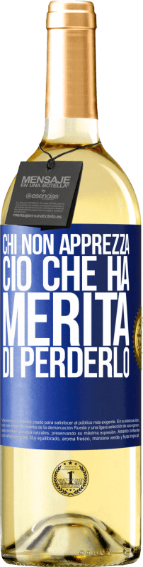 29,95 € | Vino bianco Edizione WHITE Chi non apprezza ciò che ha, merita di perderlo Etichetta Blu. Etichetta personalizzabile Vino giovane Raccogliere 2024 Verdejo