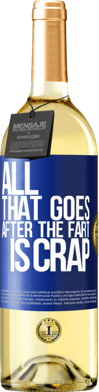 29,95 € | White Wine WHITE Edition All that goes after the fart is crap Blue Label. Customizable label Young wine Harvest 2024 Verdejo