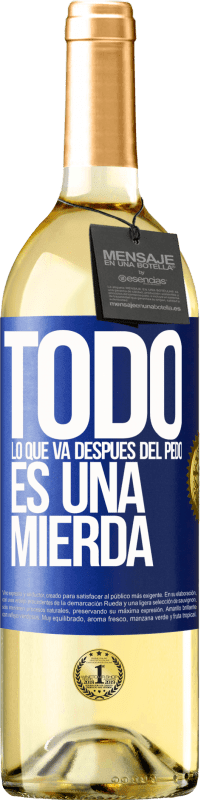 29,95 € | Vino Blanco Edición WHITE Todo lo que va después del pedo es una mierda Etiqueta Azul. Etiqueta personalizable Vino joven Cosecha 2024 Verdejo