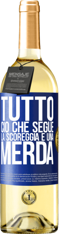 29,95 € | Vino bianco Edizione WHITE Tutto ciò che segue la scoreggia è una merda Etichetta Blu. Etichetta personalizzabile Vino giovane Raccogliere 2024 Verdejo