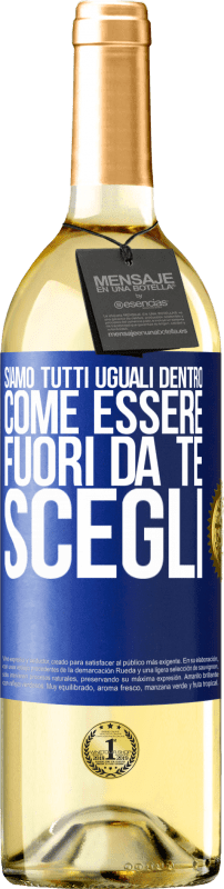 29,95 € | Vino bianco Edizione WHITE Siamo tutti uguali dentro, come essere fuori da te, scegli Etichetta Blu. Etichetta personalizzabile Vino giovane Raccogliere 2025 Verdejo