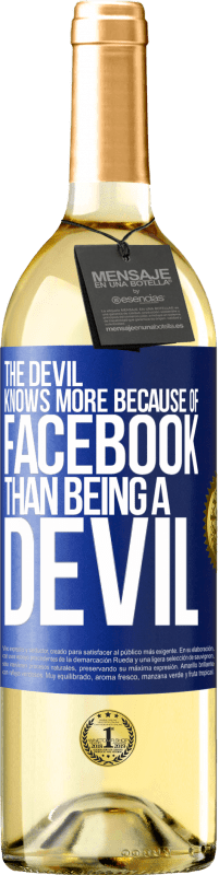 29,95 € Free Shipping | White Wine WHITE Edition The devil knows more because of Facebook than being a devil Blue Label. Customizable label Young wine Harvest 2024 Verdejo