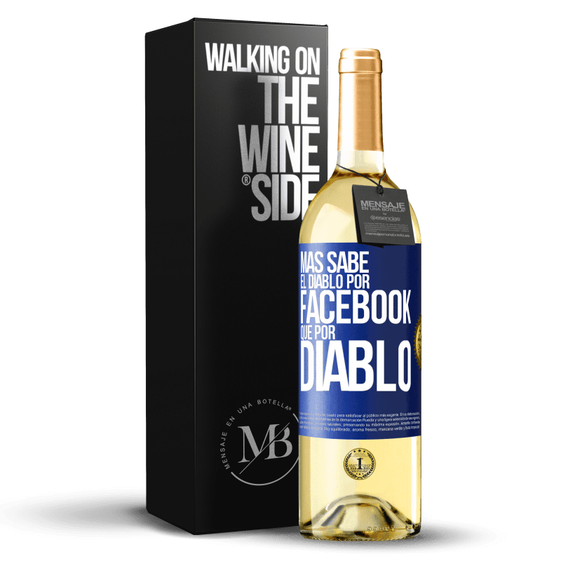 29,95 € Envío gratis | Vino Blanco Edición WHITE Más sabe el diablo por Facebook que por diablo Etiqueta Azul. Etiqueta personalizable Vino joven Cosecha 2024 Verdejo