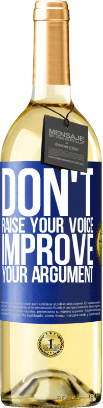 29,95 € Бесплатная доставка | Белое вино Издание WHITE Не повышайте голос, улучшайте свои аргументы Синяя метка. Настраиваемая этикетка Молодое вино Урожай 2023 Verdejo