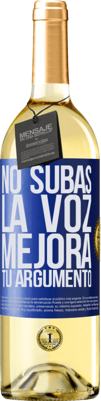 29,95 € | Vino Blanco Edición WHITE No subas la voz, mejora tu argumento Etiqueta Azul. Etiqueta personalizable Vino joven Cosecha 2024 Verdejo