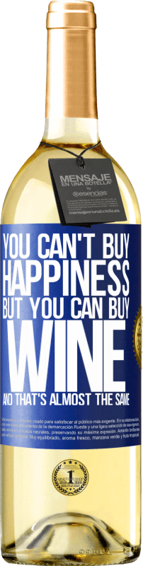 29,95 € | Белое вино Издание WHITE Вы не можете купить счастье, но вы можете купить вино, и это почти то же самое Синяя метка. Настраиваемая этикетка Молодое вино Урожай 2023 Verdejo