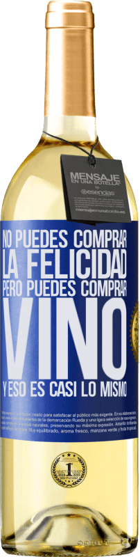 29,95 € Envío gratis | Vino Blanco Edición WHITE No puedes comprar la felicidad, pero puedes comprar vino y eso es casi lo mismo Etiqueta Azul. Etiqueta personalizable Vino joven Cosecha 2025 Verdejo