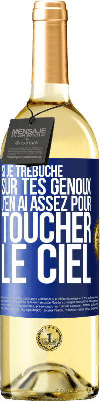 29,95 € | Vin blanc Édition WHITE Si je trébuche sur tes genoux, j'en ai assez pour toucher le ciel Étiquette Bleue. Étiquette personnalisable Vin jeune Récolte 2024 Verdejo