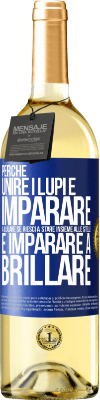 29,95 € | Vino bianco Edizione WHITE Perché unire i lupi e imparare a ululare, se riesci a stare insieme alle stelle e imparare a brillare Etichetta Blu. Etichetta personalizzabile Vino giovane Raccogliere 2024 Verdejo