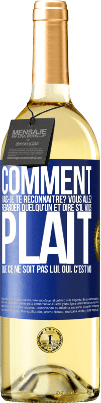 29,95 € | Vin blanc Édition WHITE Comment vais-je te reconnaître? Vous allez regarder quelqu'un et dire s'il vous plaît, que ce ne soit pas lui. Oui, c'est moi Étiquette Bleue. Étiquette personnalisable Vin jeune Récolte 2024 Verdejo