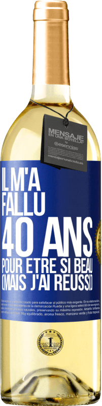 29,95 € Envoi gratuit | Vin blanc Édition WHITE Il m'a fallu 40 ans pour être si beau (mais j'ai réussi) Étiquette Bleue. Étiquette personnalisable Vin jeune Récolte 2025 Verdejo