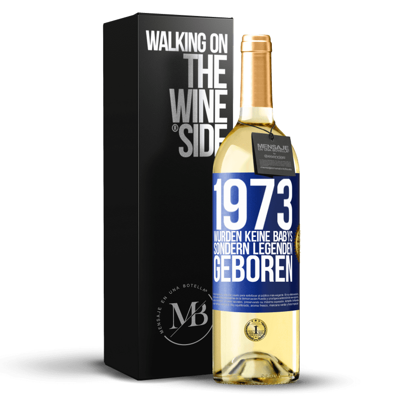 29,95 € Kostenloser Versand | Weißwein WHITE Ausgabe 1973 wurden keine Babys sondern Legenden geboren Blaue Markierung. Anpassbares Etikett Junger Wein Ernte 2023 Verdejo