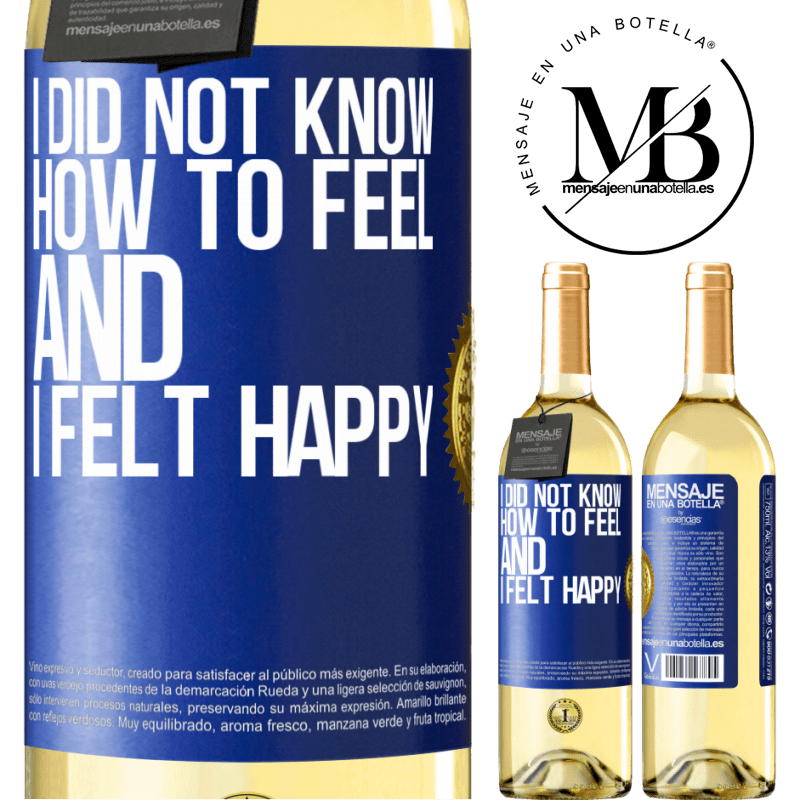 29,95 € Free Shipping | White Wine WHITE Edition I did not know how to feel and I felt happy Blue Label. Customizable label Young wine Harvest 2022 Verdejo