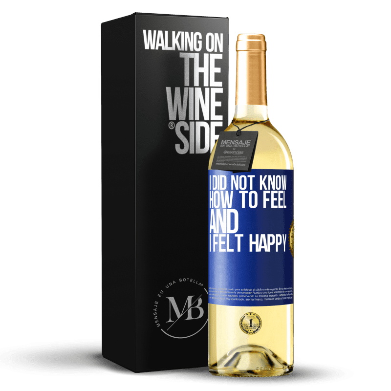 29,95 € Free Shipping | White Wine WHITE Edition I did not know how to feel and I felt happy Blue Label. Customizable label Young wine Harvest 2024 Verdejo