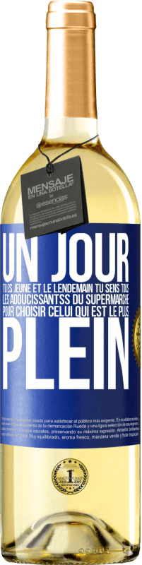 Envoi gratuit | Vin blanc Édition WHITE Un jour tu es jeune et le lendemain tu sens tous les adoucissantss du supermarché pour choisir celui qui est le plus plein Étiquette Bleue. Étiquette personnalisable Vin jeune Récolte 2023 Verdejo