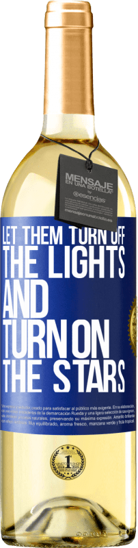 29,95 € | Белое вино Издание WHITE Пусть они выключат свет и включат звезды Синяя метка. Настраиваемая этикетка Молодое вино Урожай 2023 Verdejo